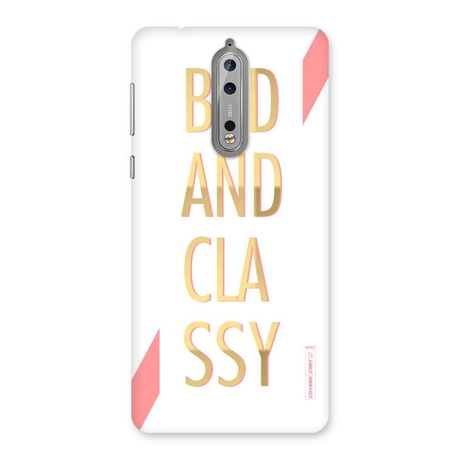 Bad And Classy Back Case for Nokia 8