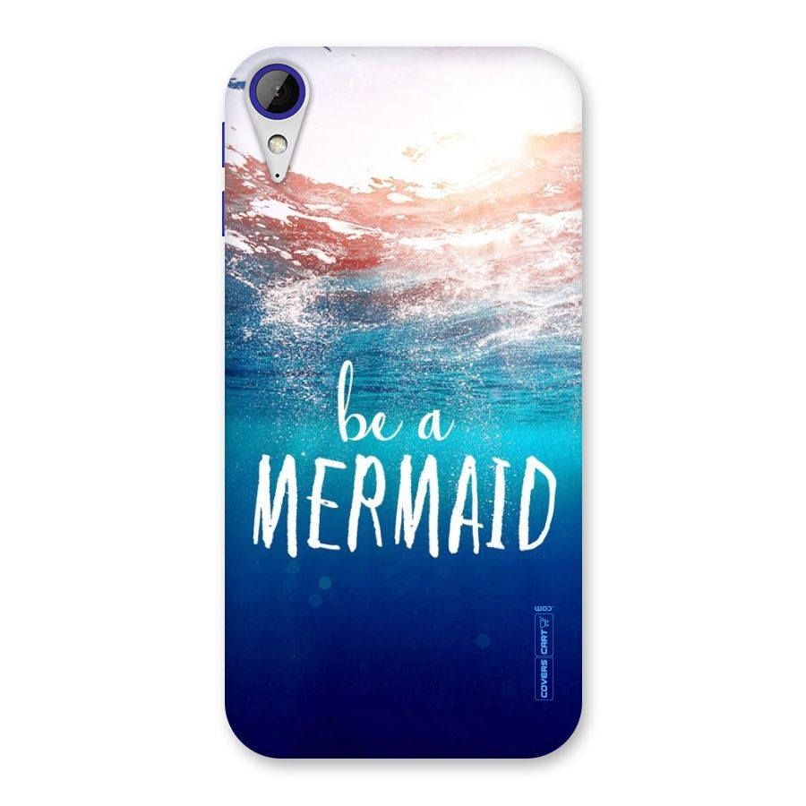 Be A Mermaid Back Case for Desire 830