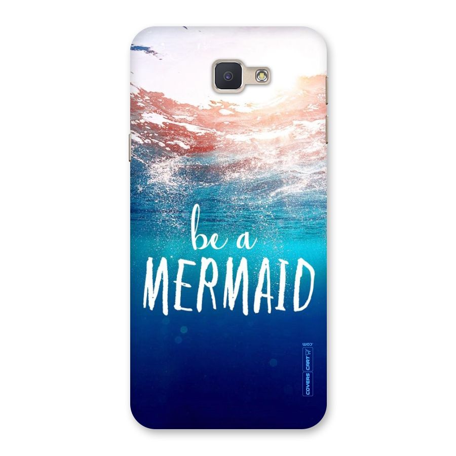 Be A Mermaid Back Case for Galaxy J5 Prime