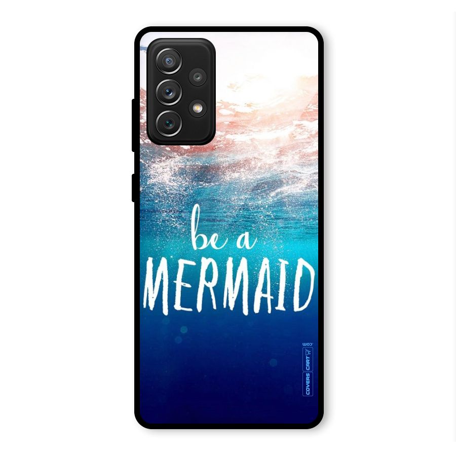 Be A Mermaid Glass Back Case for Galaxy A72