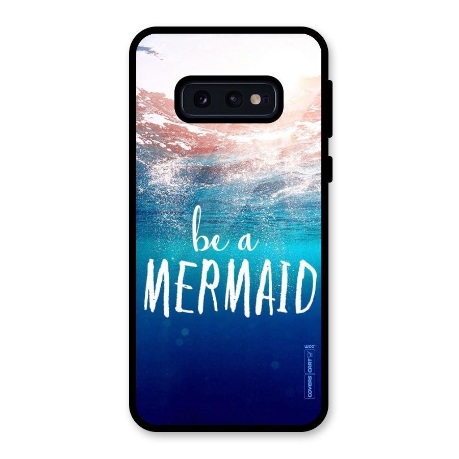 Be A Mermaid Glass Back Case for Galaxy S10e
