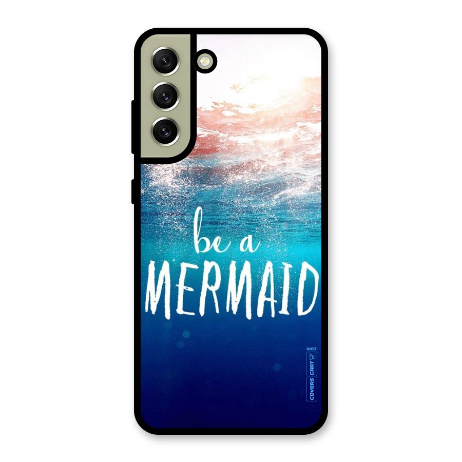 Be A Mermaid Glass Back Case for Galaxy S21 FE 5G