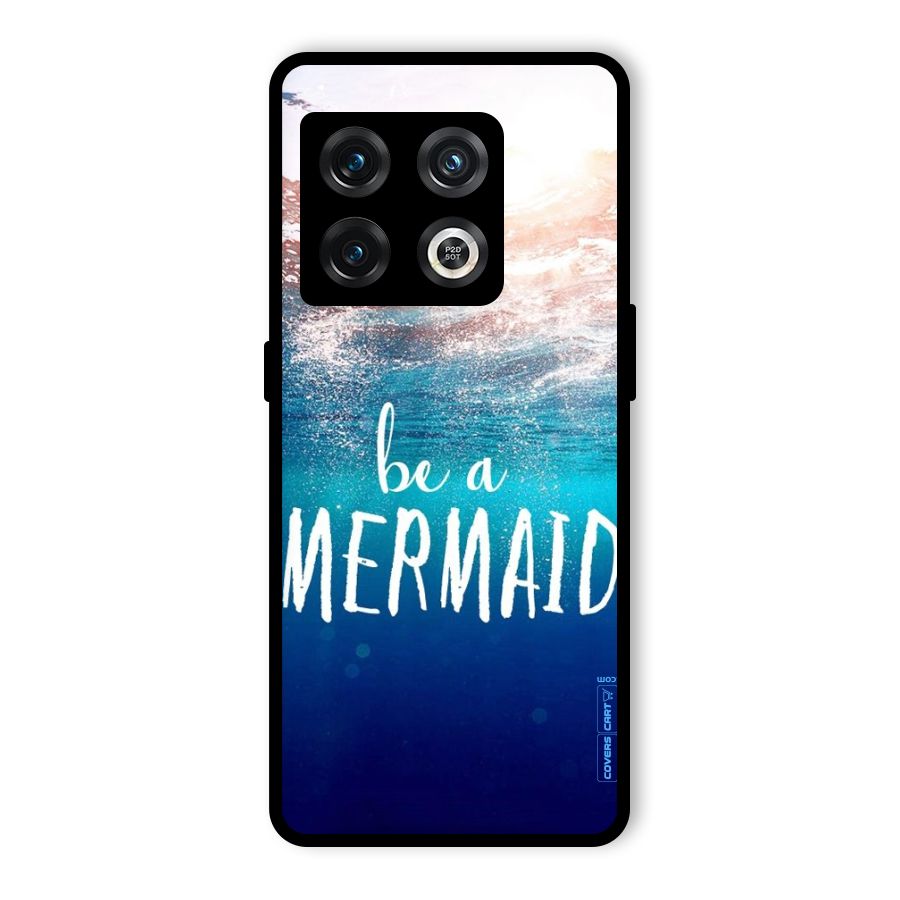 Be A Mermaid Glass Back Case for OnePlus 10 Pro 5G