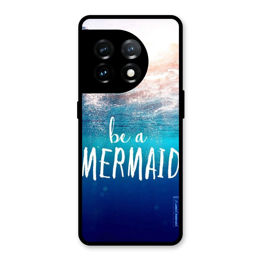Be A Mermaid Glass Back Case for OnePlus 11