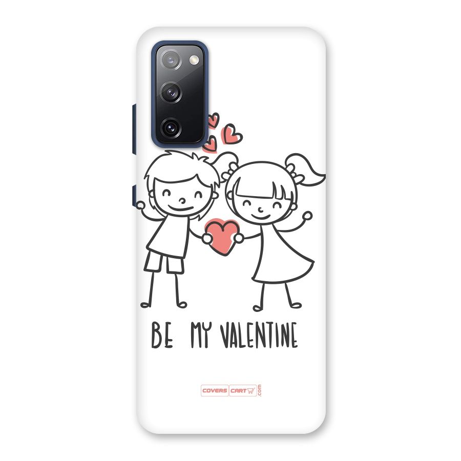 Be My Valentine Back Case for Galaxy S20 FE