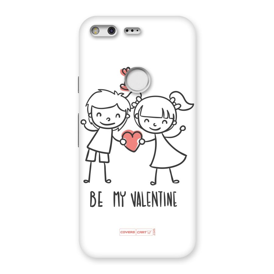 Be My Valentine Back Case for Google Pixel