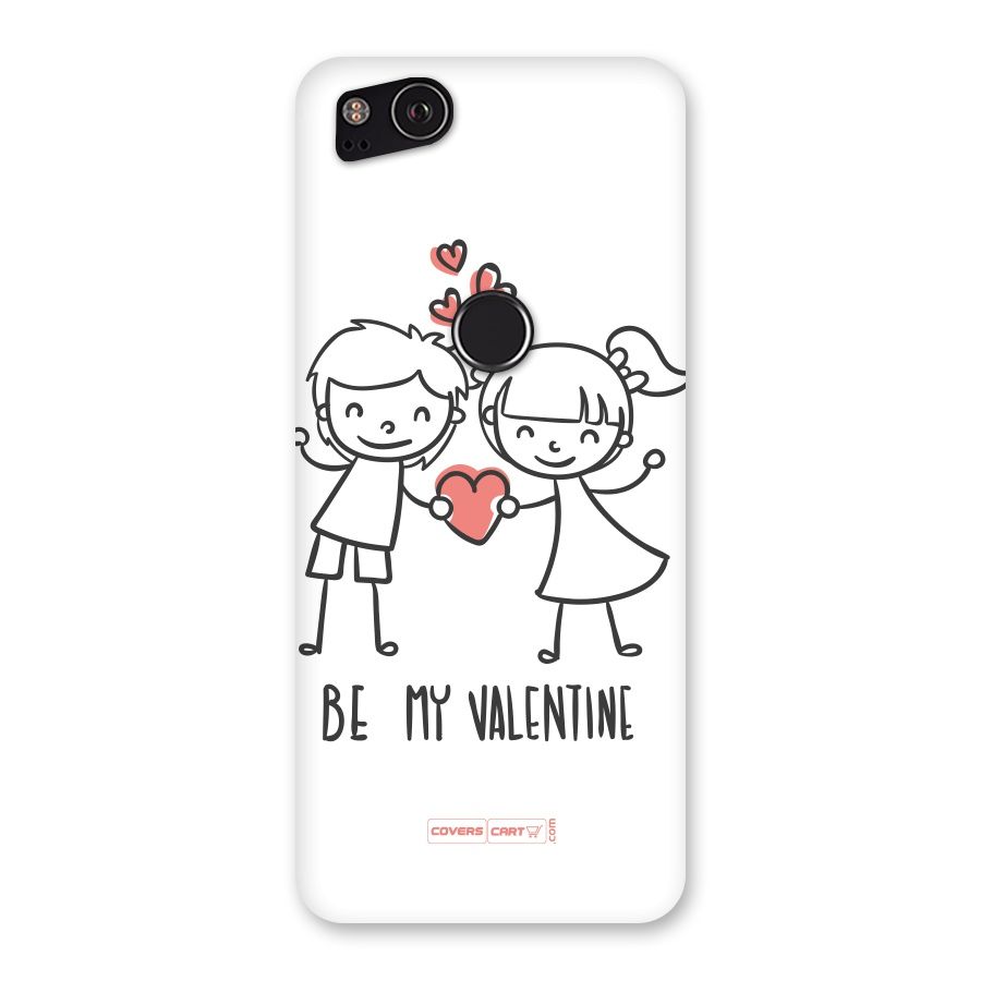 Be My Valentine Back Case for Google Pixel 2