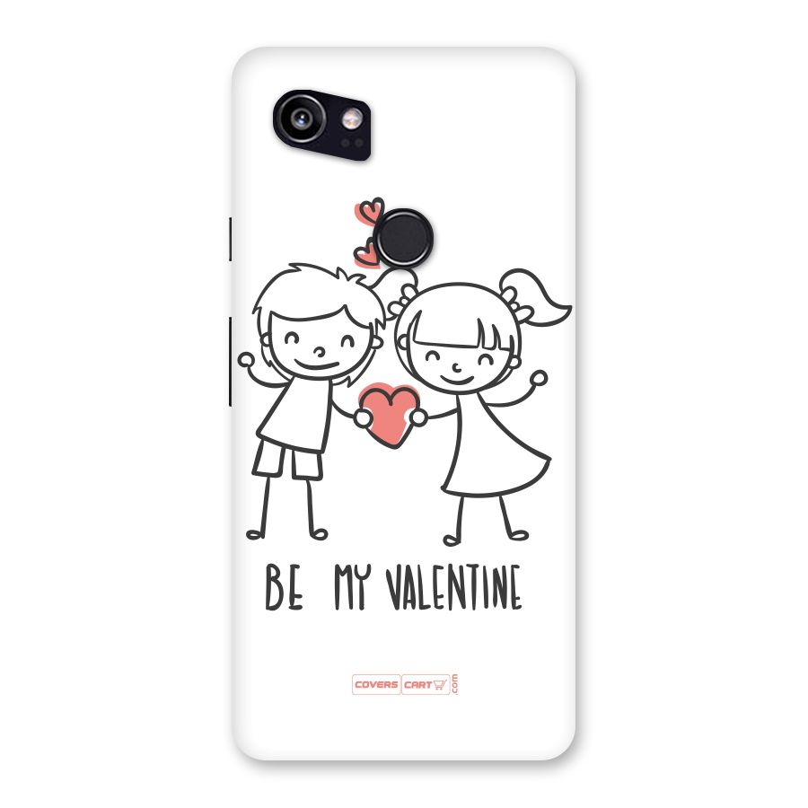 Be My Valentine Back Case for Google Pixel 2 XL