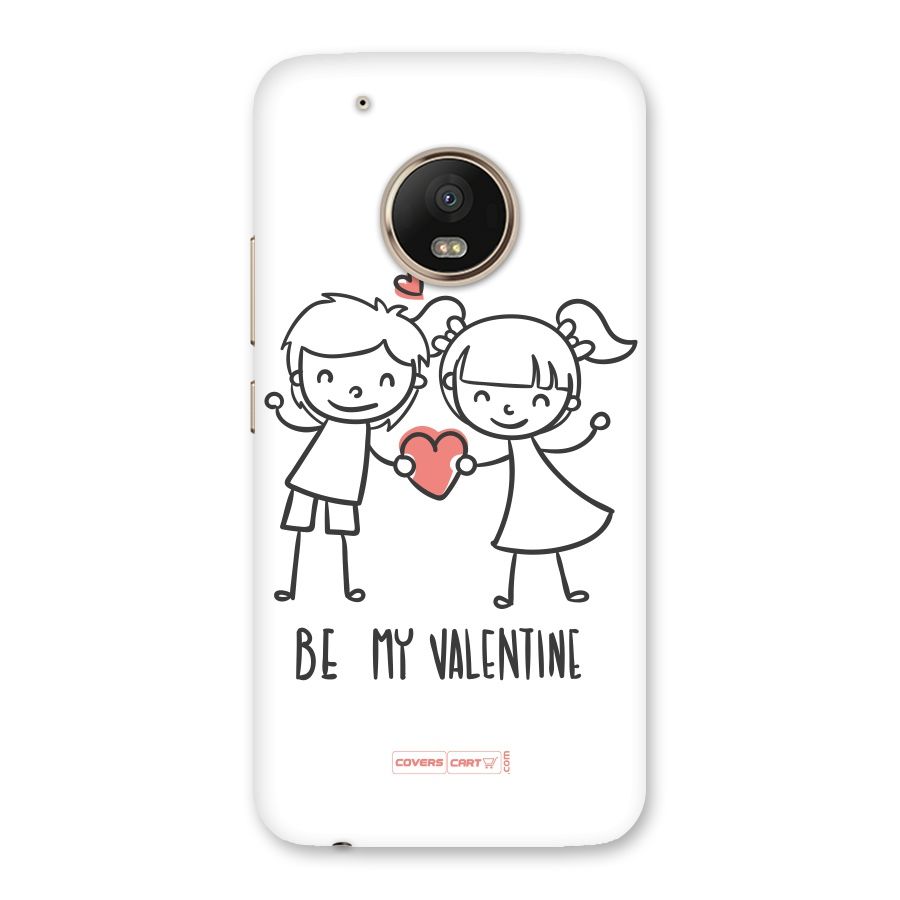 Be My Valentine Back Case for Moto G5 Plus