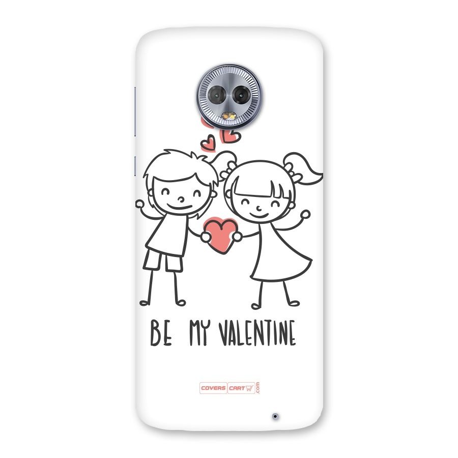 Be My Valentine Back Case for Moto G6 Plus
