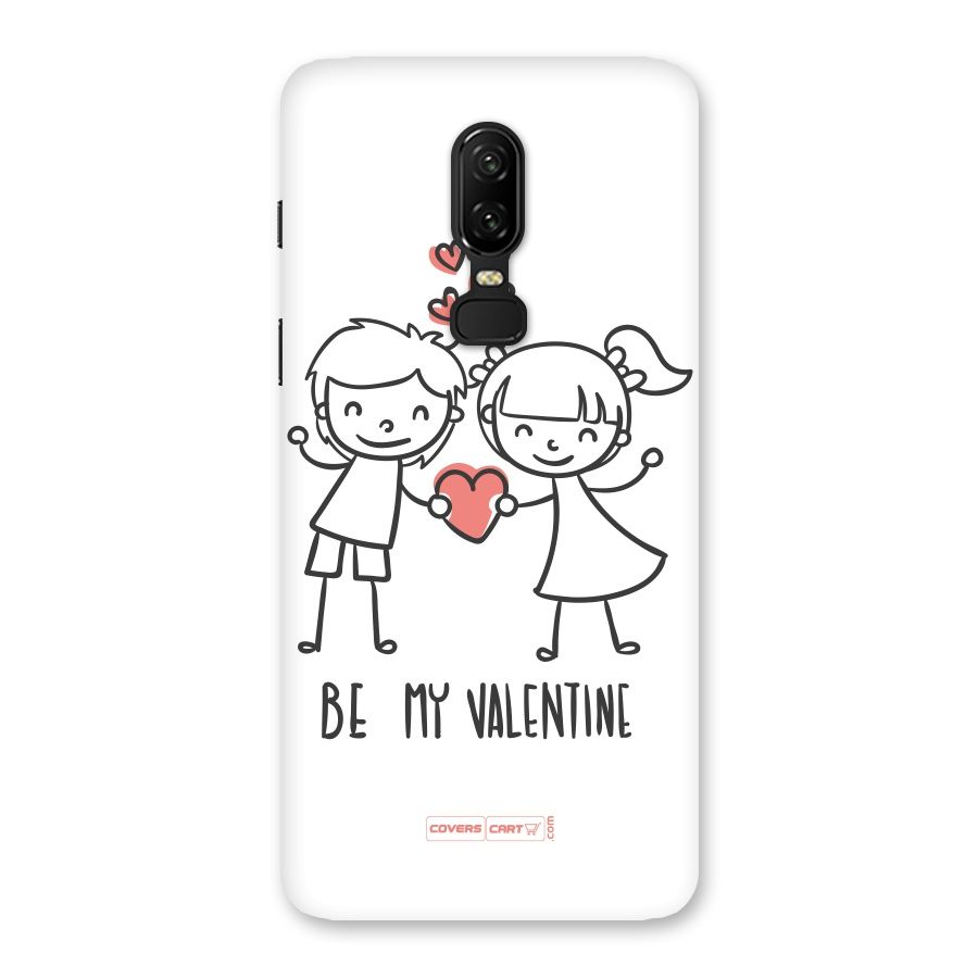 Be My Valentine Back Case for OnePlus 6