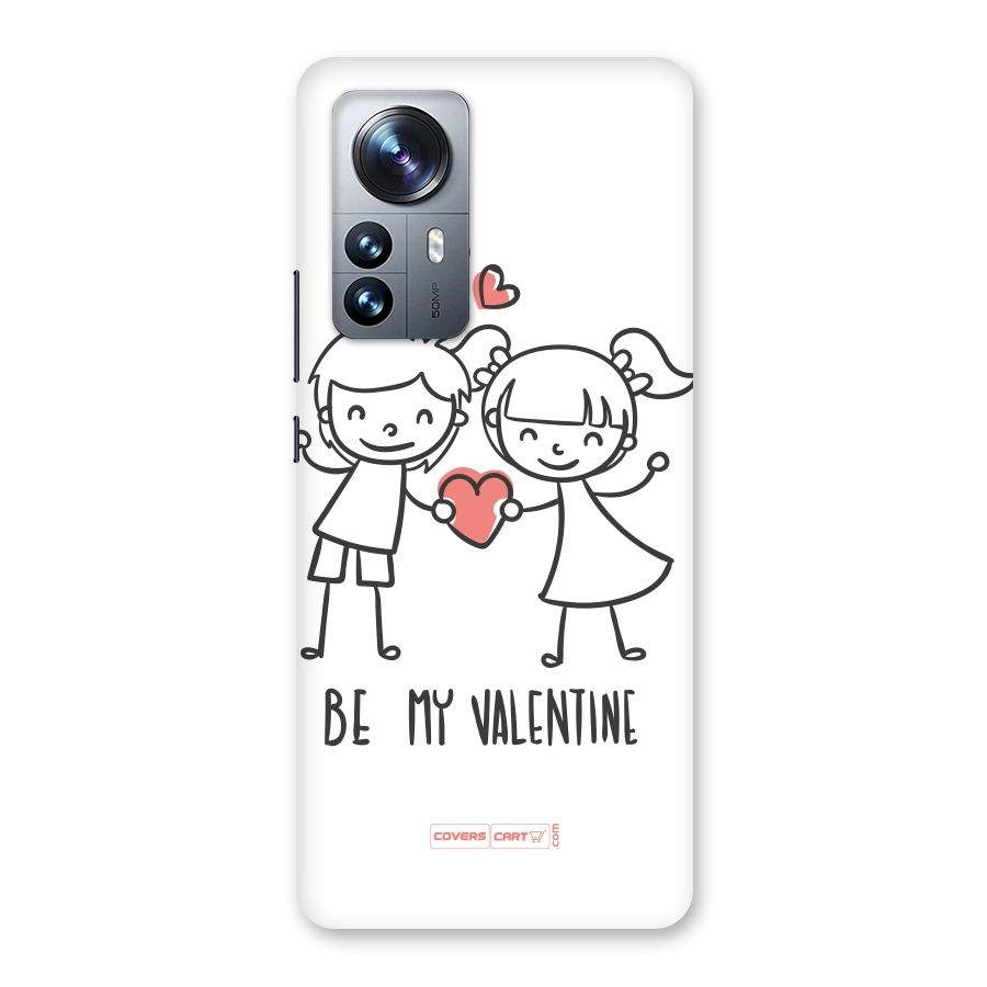 Be My Valentine Back Case for Xiaomi 12 Pro