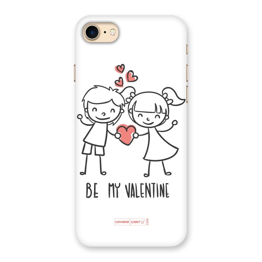 Be My Valentine Back Case for iPhone 7