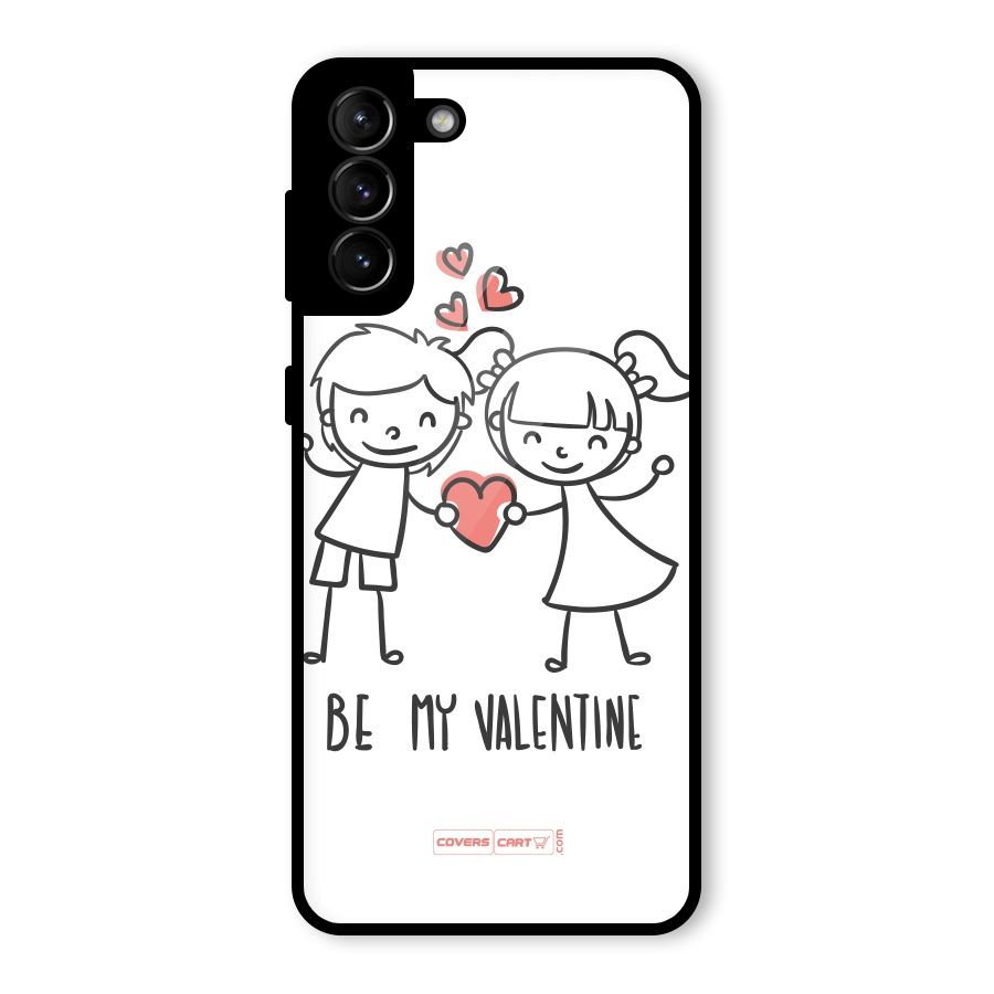 Be My Valentine Glass Back Case for Galaxy S21 Plus