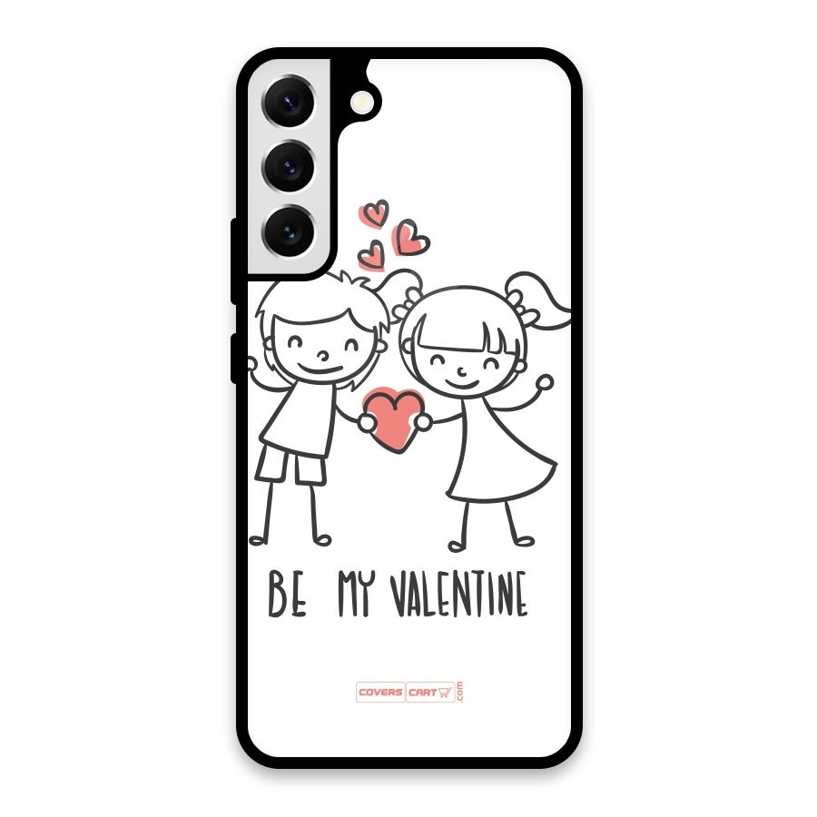 Be My Valentine Glass Back Case for Galaxy S22 Plus 5G