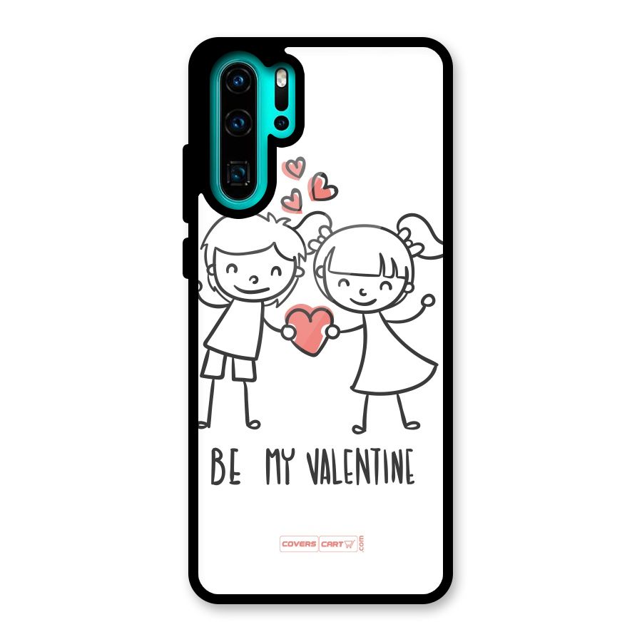 Be My Valentine Glass Back Case for Huawei P30 Pro