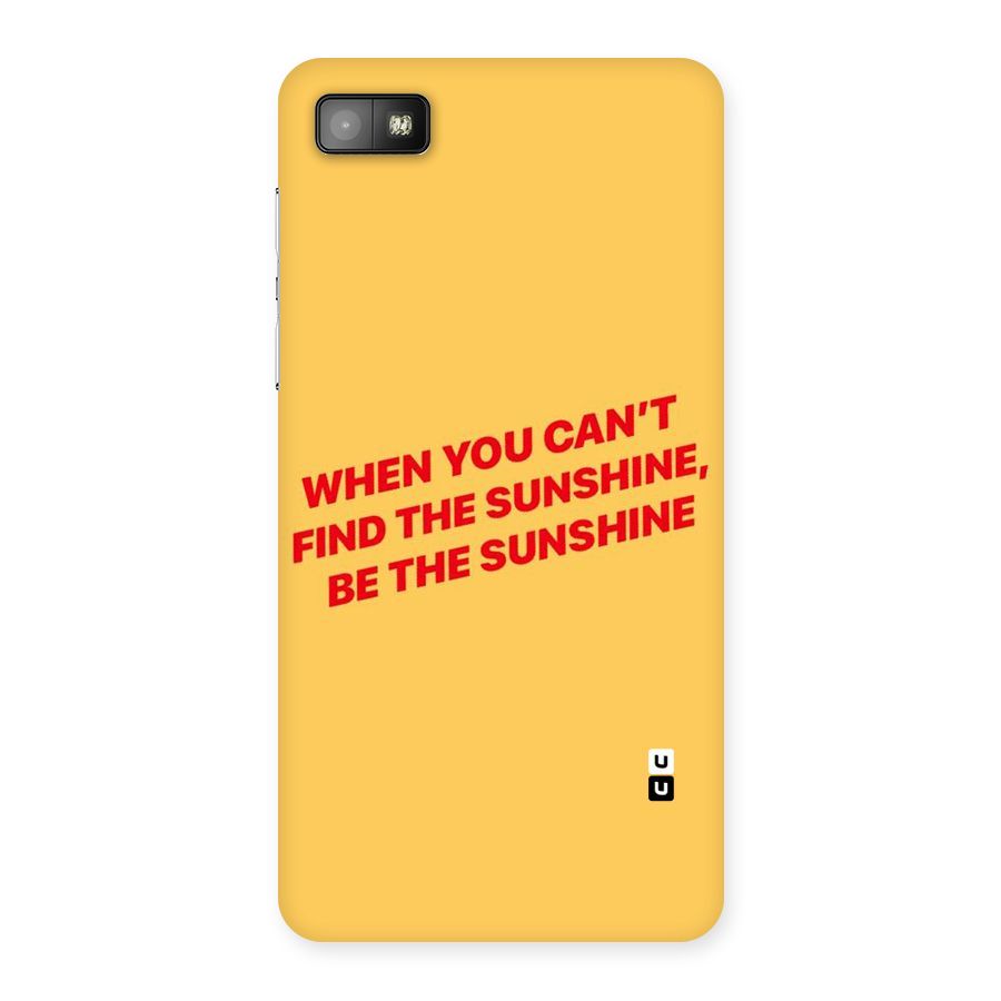 Be The Sunshine Back Case for Blackberry Z10