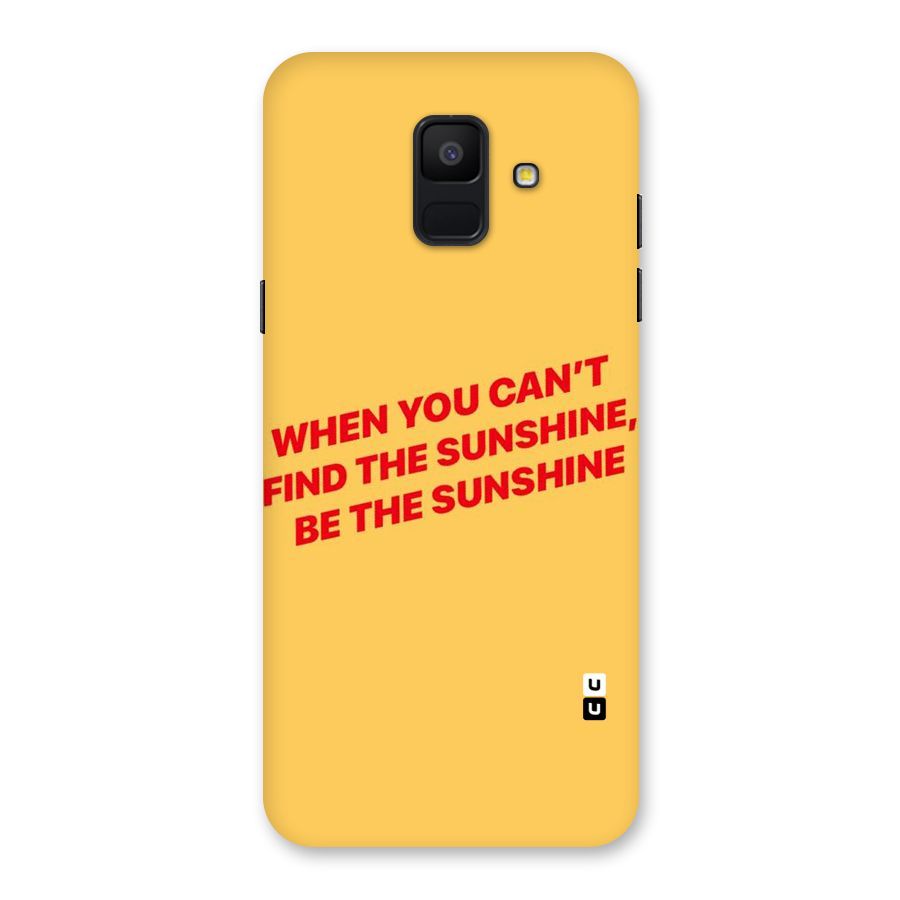 Be The Sunshine Back Case for Galaxy A6 (2018)