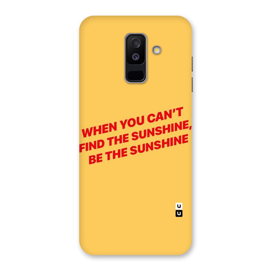 Be The Sunshine Back Case for Galaxy A6 Plus
