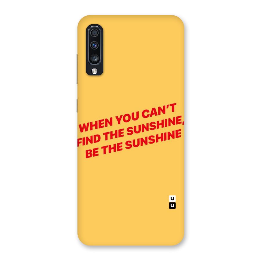 Be The Sunshine Back Case for Galaxy A70