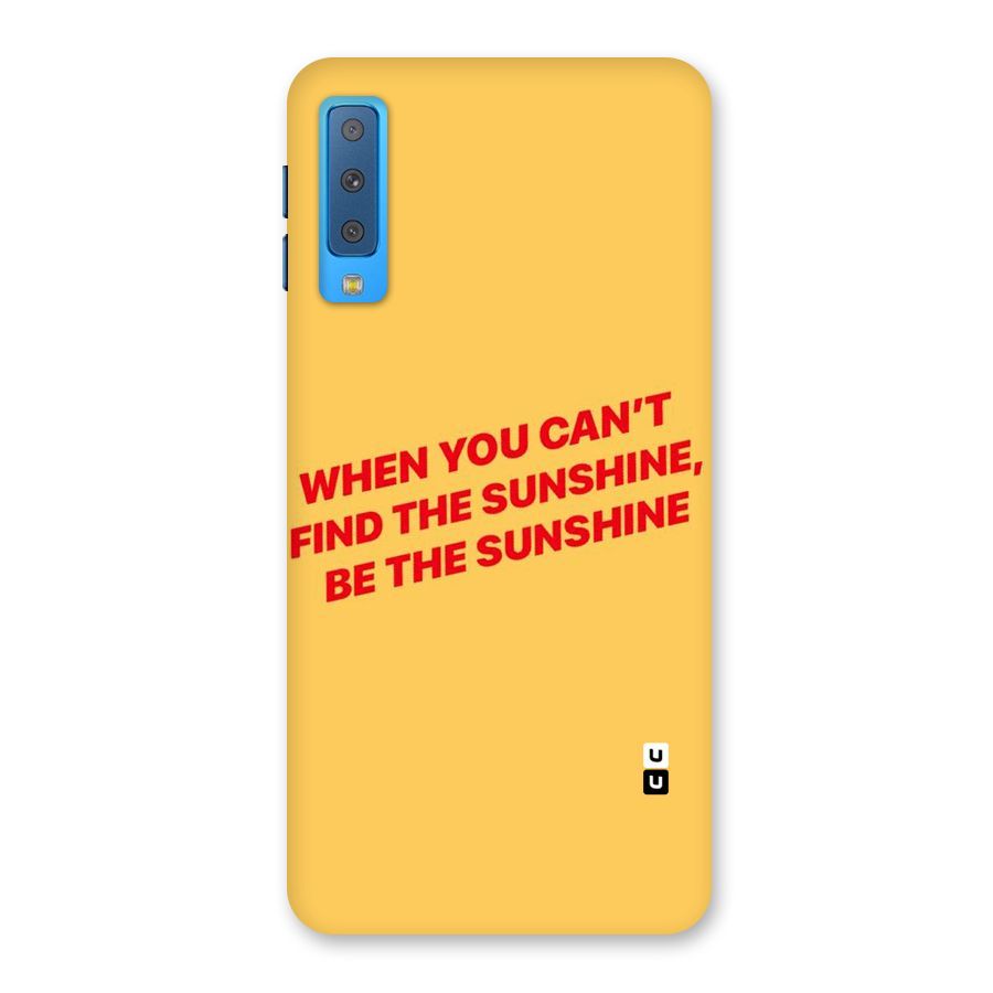 Be The Sunshine Back Case for Galaxy A7 (2018)