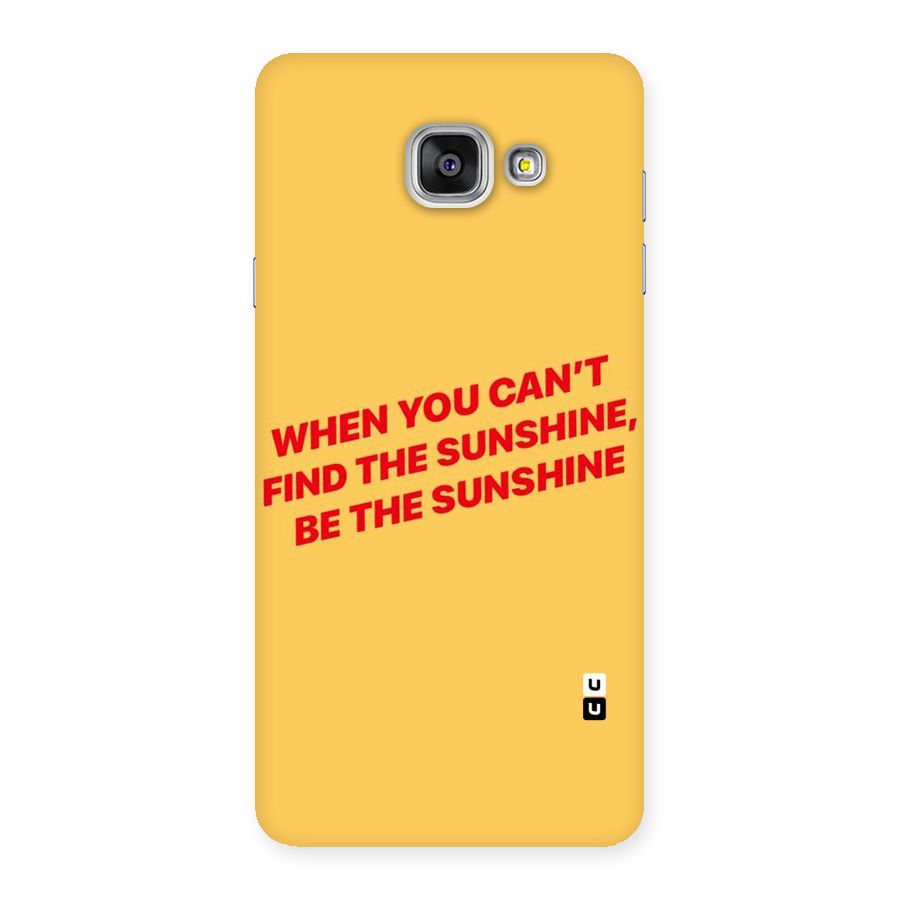 Be The Sunshine Back Case for Galaxy A7 2016
