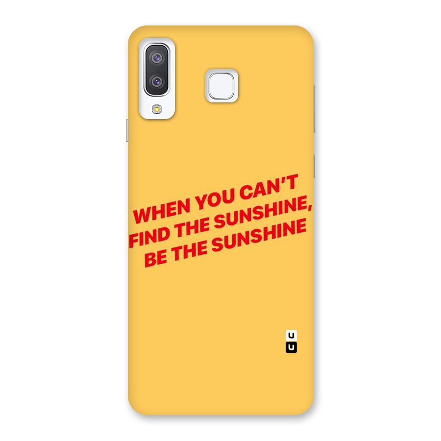 Be The Sunshine Back Case for Galaxy A8 Star