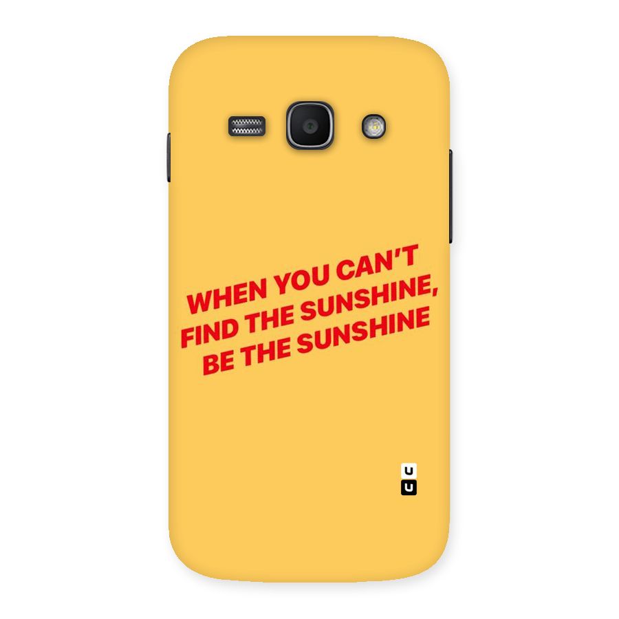 Be The Sunshine Back Case for Galaxy Ace 3
