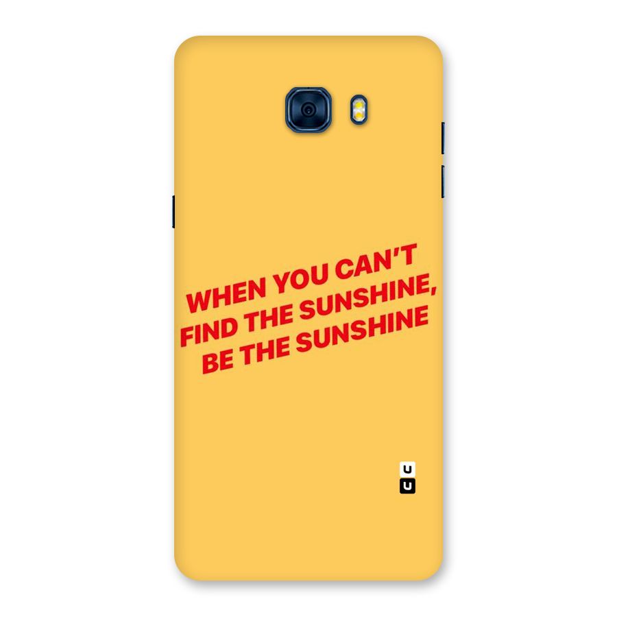 Be The Sunshine Back Case for Galaxy C7 Pro
