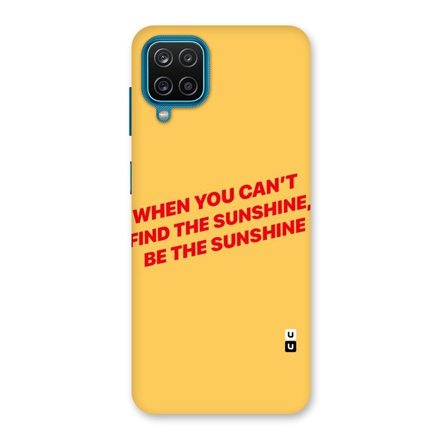 Be The Sunshine Back Case for Galaxy F12