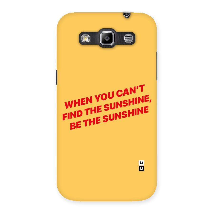 Be The Sunshine Back Case for Galaxy Grand Quattro