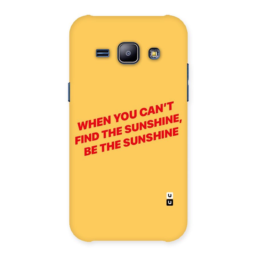 Be The Sunshine Back Case for Galaxy J1