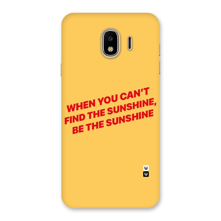 Be The Sunshine Back Case for Galaxy J4