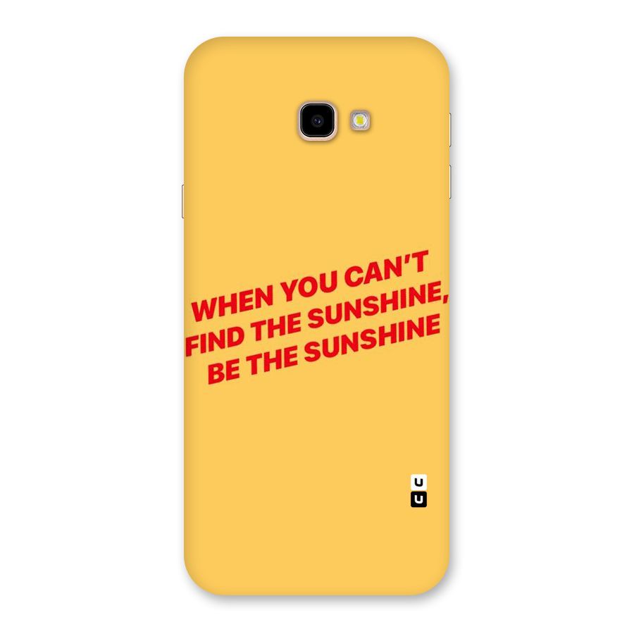 Be The Sunshine Back Case for Galaxy J4 Plus