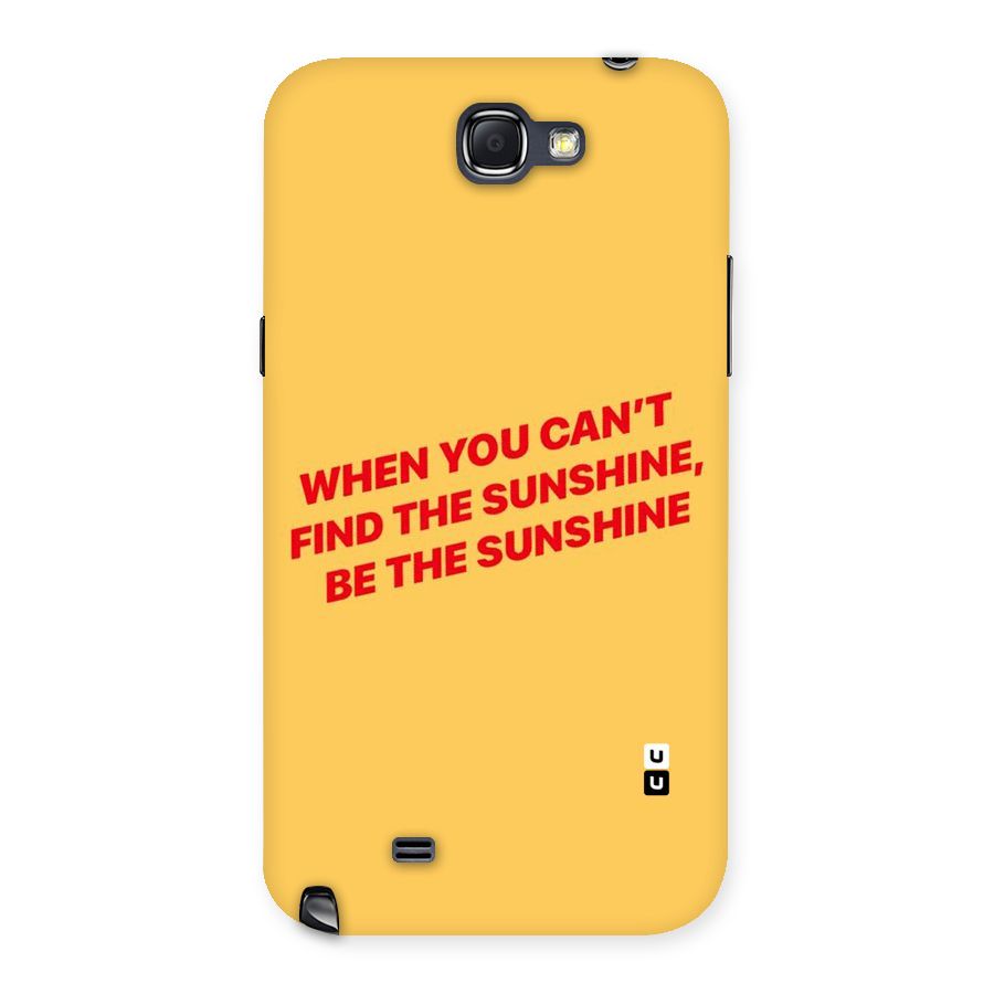 Be The Sunshine Back Case for Galaxy Note 2