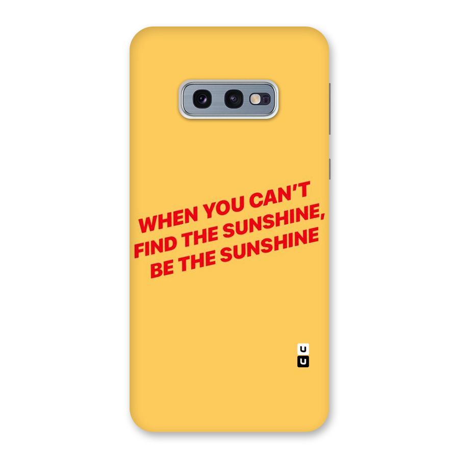 Be The Sunshine Back Case for Galaxy S10e