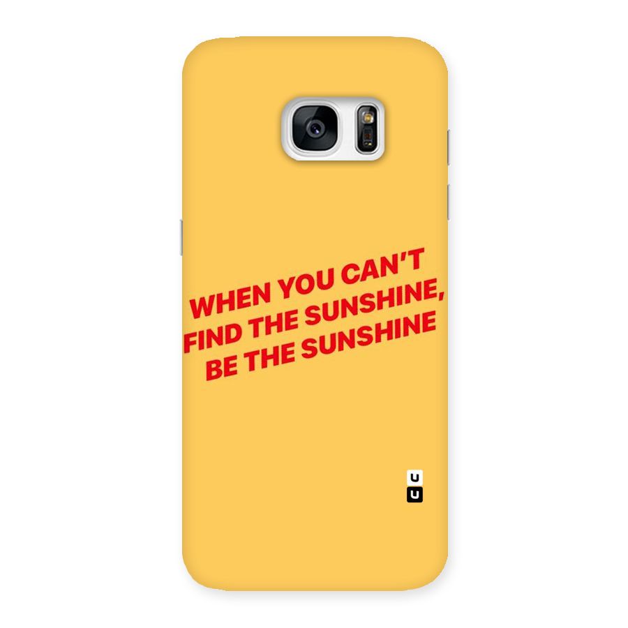 Be The Sunshine Back Case for Galaxy S7 Edge