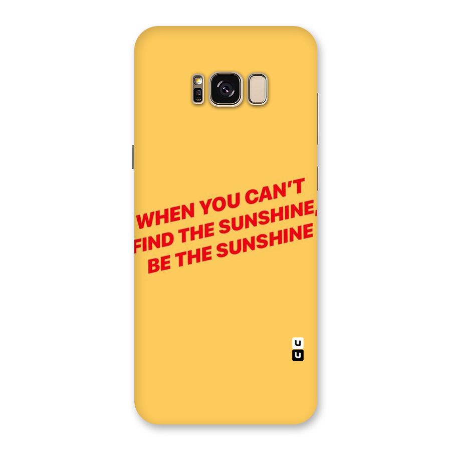 Be The Sunshine Back Case for Galaxy S8 Plus