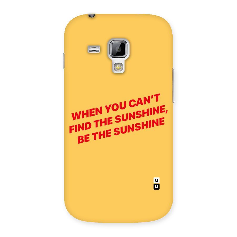 Be The Sunshine Back Case for Galaxy S Duos
