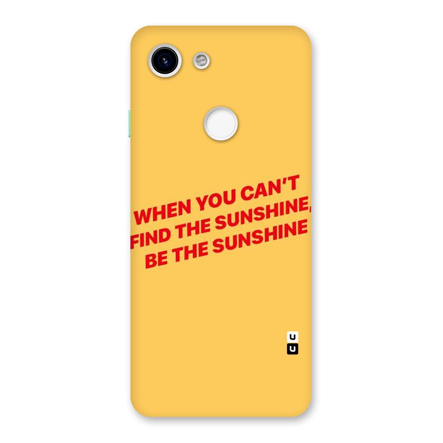 Be The Sunshine Back Case for Google Pixel 3