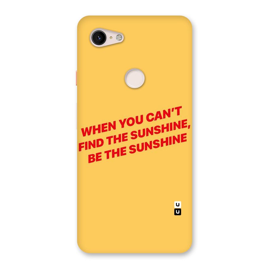 Be The Sunshine Back Case for Google Pixel 3 XL