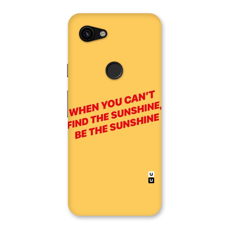 Be The Sunshine Back Case for Google Pixel 3a
