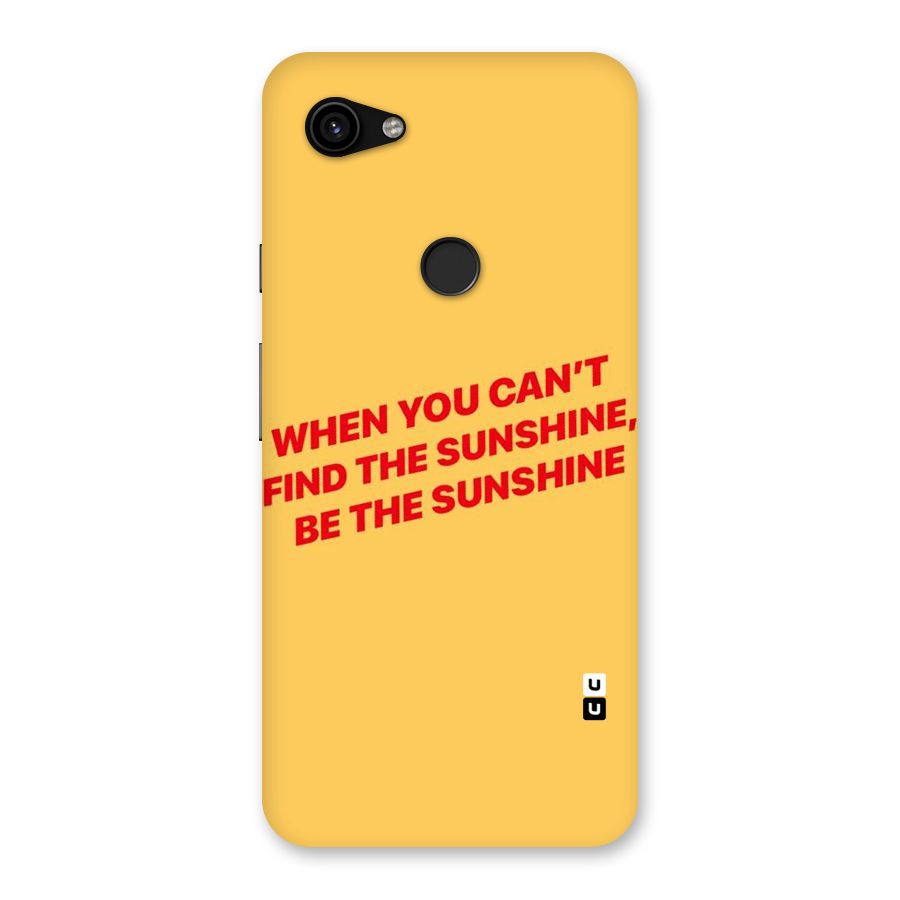 Be The Sunshine Back Case for Google Pixel 3a XL