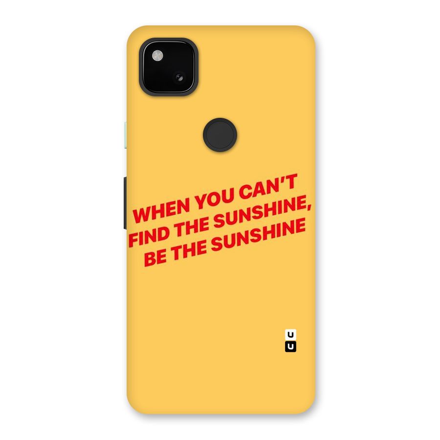 Be The Sunshine Back Case for Google Pixel 4a