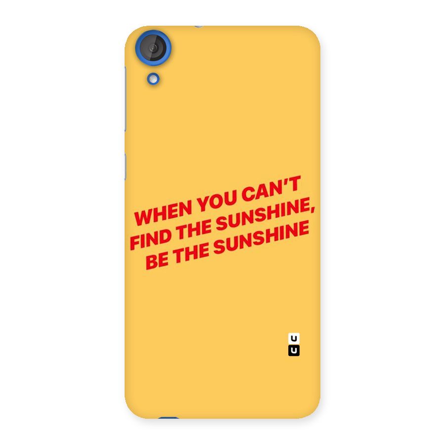 Be The Sunshine Back Case for HTC Desire 820