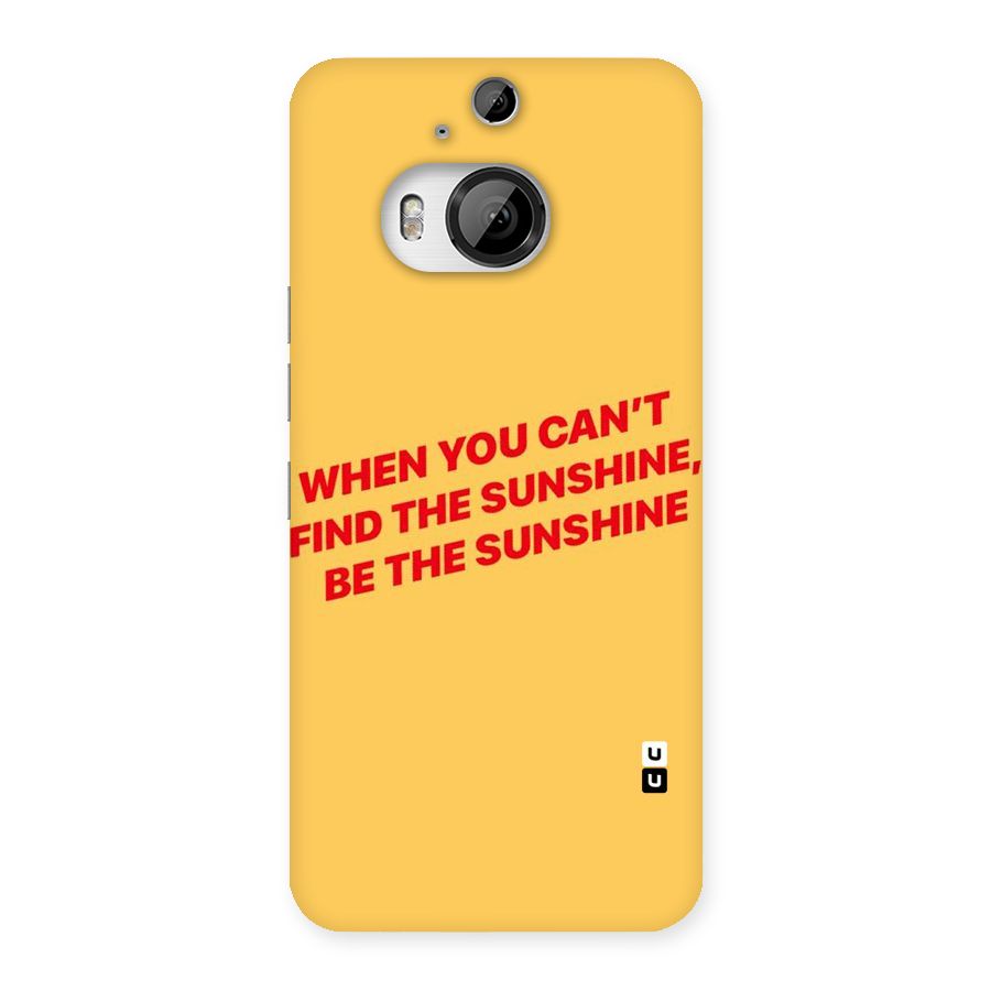 Be The Sunshine Back Case for HTC One M9 Plus