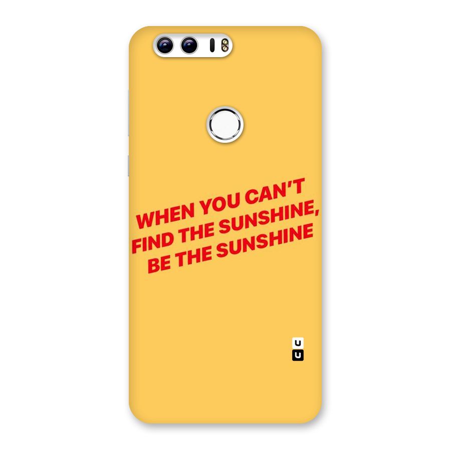 Be The Sunshine Back Case for Honor 8