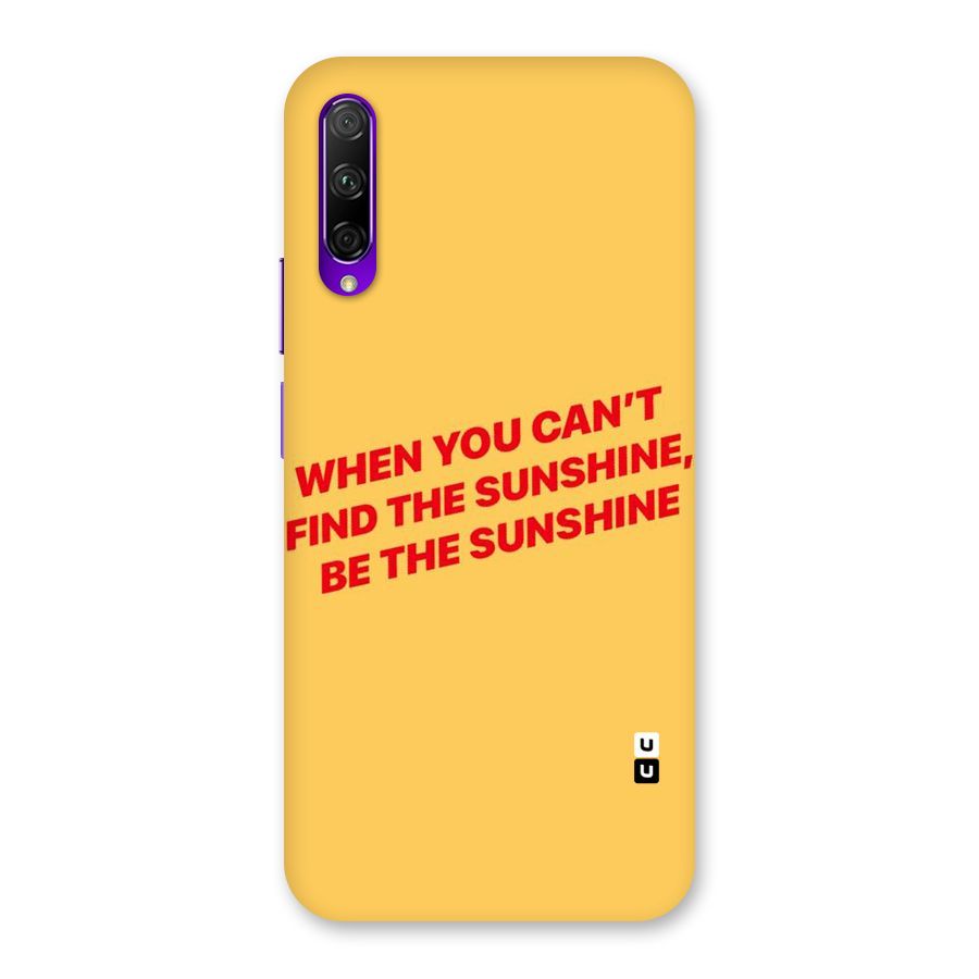 Be The Sunshine Back Case for Honor 9X Pro
