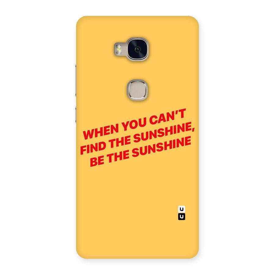 Be The Sunshine Back Case for Huawei Honor 5X