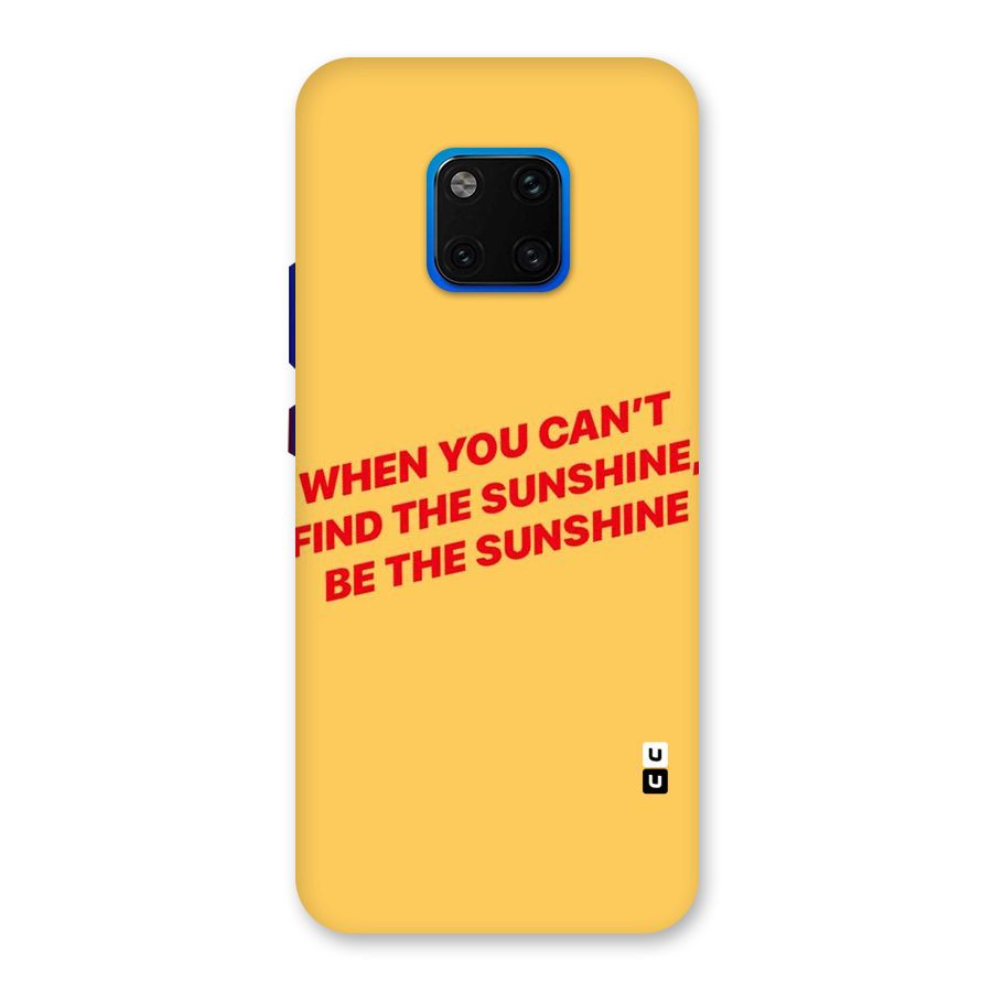Be The Sunshine Back Case for Huawei Mate 20 Pro